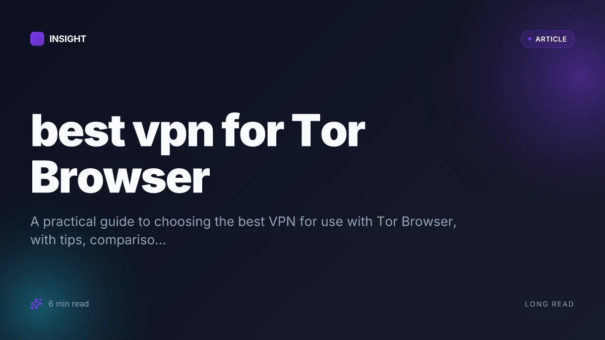 Best VPN for Tor Browser