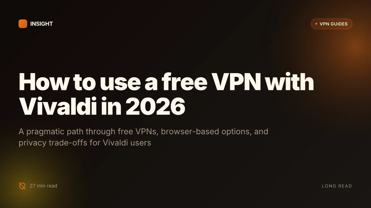 How to use a free VPN with Vivaldi in 2026